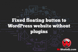Fixed floating button to WordPress website without plugins