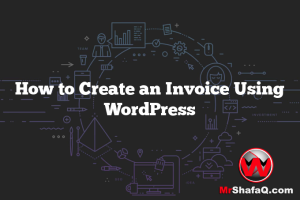 How to Create an Invoice Using WordPress