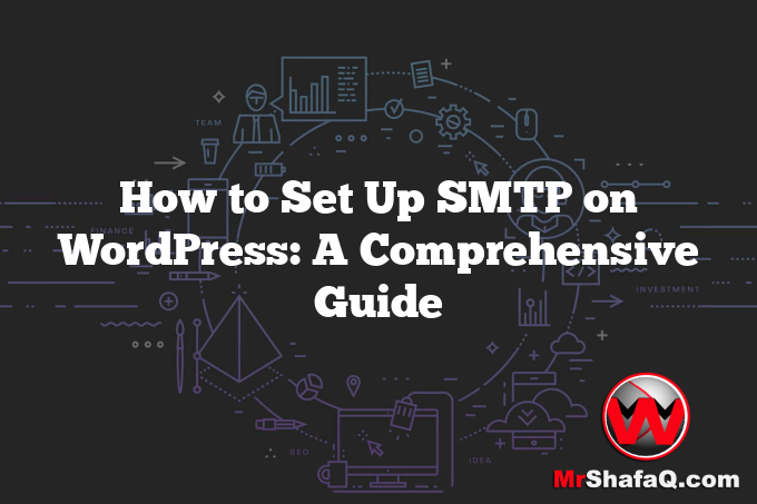 How to Set Up SMTP on WordPress: A Comprehensive Guide